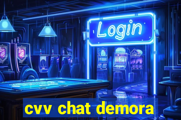 cvv chat demora